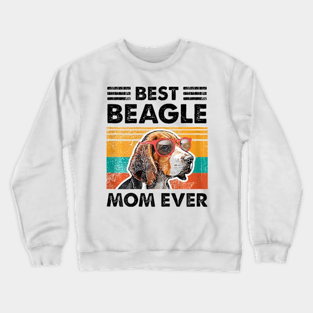 Best Beagle Mom Ever Dog Sunglasses Mothers Day Crewneck Sweatshirt by Namatustee